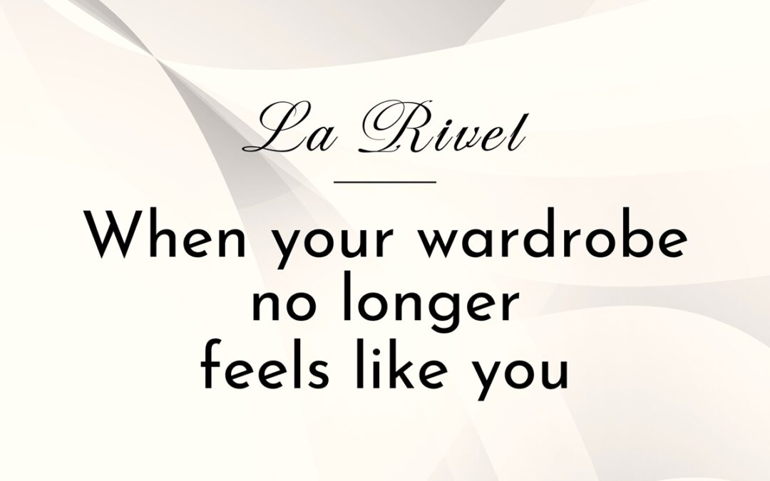 When your wardrobe no longer feels like you