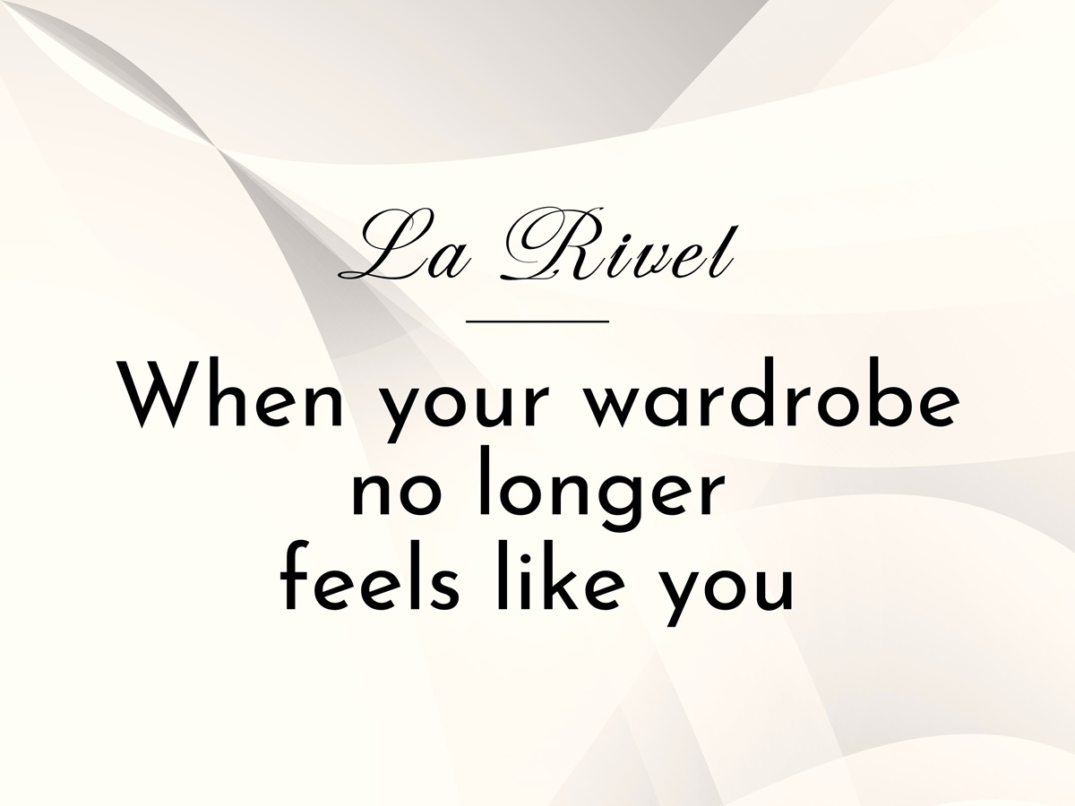 When your wardrobe no longer feels like you